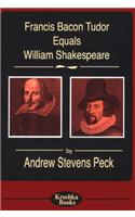 Francis Bacon Tudor Equals William Shakespeare