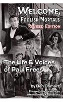 Welcome, Foolish Mortals the Life and Voices of Paul Frees (Revised Edition)