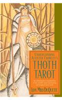 Understanding Aleister Crowley's Thoth Tarot