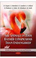Are Animals in Zoos Rather Conspicuous Than Endangered?