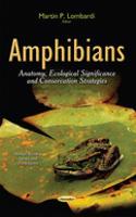 Amphibians: Anatomy, Ecological Significance and Conservation Strategies