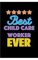 Best Child Care Worker Evers Notebook - Child Care Worker Funny Gift