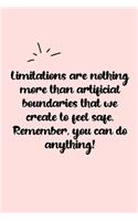 Limitations are nothing more than artificial boundaries that we create to feel safe. Remember, you can do anything! Dot Grid Bullet Journal