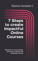 7 Steps to create Impactful Online Courses