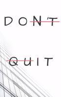 Don't Quit (Do It)