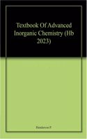 Textbook Of Advanced Inorganic Chemistry (Hb 2023)