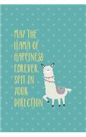 May The Llama Of Happiness Forever Spit In Your Direction