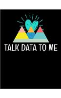 Talk Data To Me: Daily Planner 2020 - Gift For Computer Data Science Related People.