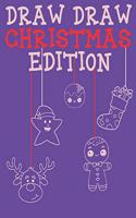 Draw Draw Christmas Edition: Practice Trace Repeat Color For Artists and Christmas Lovers of All Ages Who Want To Start Drawing