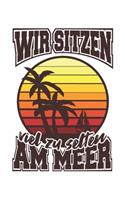 Wir Sitzen Viel Zu Selten Am Meer