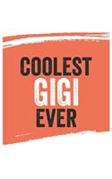 Coolest gigi Ever Notebook, gigis Gifts gigi Appreciation Gift, Best gigi Notebook A beautiful