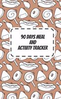 90 Days Meal and Activity Tracker: 90 Days Exercise Daily Activity Goals Planner - Bodybuilding New Habits Record - Track Your Weight Loss, Strength training & ... to Live Your Health