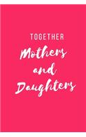Together Mothers and Daughters