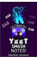 Ultimate Dab Yeet Smash Notes