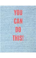 You Can Do This!