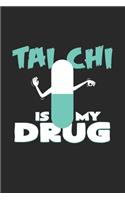 Tai Chi is my drug