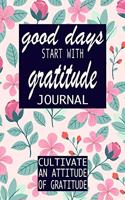 Good Days Start With Gratitude