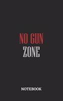 No Gun Zone Notebook: 6x9 inches - 110 blank numbered pages - Greatest Believe Justice Faith Journal - Gift, Present Idea