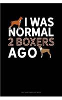 I Was Normal 2 Boxers Ago