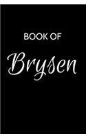 Brysen Journal: A Gratitude Journal Notebook for Men Boys Fathers and Sons with the name Brysen - Handsome Elegant Bold & Personalized - An Appreciation Gift - 120 