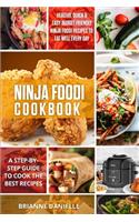 Ninja Foodi Cookbook: Healthy, Quick & Easy Budget Friendly Ninja Foodi Recipes to Eat Well Every Day. A Step-by-Step Guide to Cook the Best Recipes