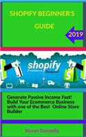Shopify Beginner's Guide: Generate Passive Income Fast! Build Your Ecommerce Business with one of the Best Online Store Builder(4 Ecommerce and Freelancing Six-Figure Books)