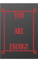 You Are Enough: Scribble down your thoughts in this beautiful inspired Notebook/ Journal BE MOTIVATED BY THIS POSITIVE QUOTE EVERY DAY