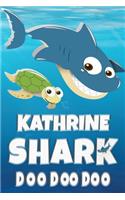 Kathrine: Kathrine Shark Doo Doo Doo Notebook Journal For Drawing or Sketching Writing Taking Notes, Custom Gift With The Girls Name Kathrine