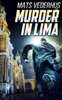 Murder In Lima: Large Print Hardcover Edition