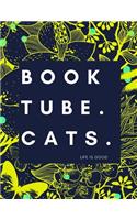 Booktube. Cats. Life Is Good.
