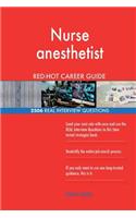 Nurse anesthetist RED-HOT Career Guide; 2506 REAL Interview Questions