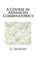 A Course in Advanced Combinatorics