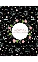 Monthly Bill Planner & Organizer: Black Flower, Bill Pay Planner, Bill Pay Checklist Large Print 8.5" x 11" Financial Money Planning, Monthly Bill Payment Planner, Bill Repayment Tra