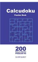 Calcudoku Puzzles Book - 200 Easy to Master Puzzles 9x9 (Volume 2)