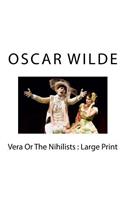 Vera Or The Nihilists: Large Print