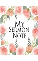 My Sermon Note: My Sermon Journal, Notebook, Inspired to Grace Bible Study Daily Christian, An Inspirational Worship Tool for Personal Prayer, Academic Calendar for