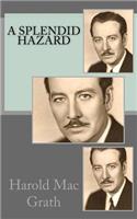 A Splendid Hazard