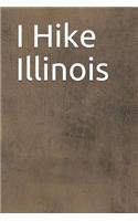 I Hike Illinois: Blank Lined Journal