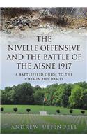 The Nivelle Offensive and the Battle of the Aisne, 1917