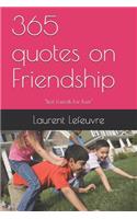 365 quotes on Friendship