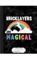 Bricklayers Are Magical Composition Notebook: College Ruled 93/4 X 71/2 100 Sheets 200 Pages for Writing