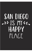 San Diego Is My Happy Place: A 6x9 Inch Matte Softcover Journal Notebook with 120 Blank Lined Pages and an Uplifting Travel Wanderlust Cover Slogan