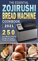 The Essential Zojirushi Bread Machine Cookbook 2021