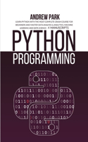 Python Programming: Learn Python with the Most Complete Crash Course for Beginners and Master Data Analysis & Analytics, Machine Learning and Data Science - 4 Manuscrip