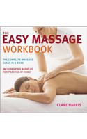 The Easy Massage Workbook: A Complete Guide to Massage Techniques