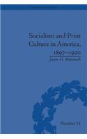 Socialism and Print Culture in America, 1897–1920