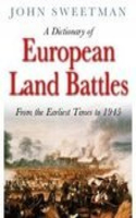 Dictionary of European Land Battles: From the Earliest Times to 1945