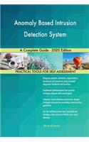 Anomaly Based Intrusion Detection System A Complete Guide - 2020 Edition