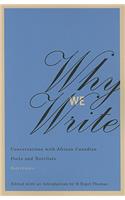 Why We Write: Conversations with African Canadian Poets and Novelists: Interviews