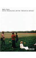 Empty Zones: Andrei Monastyrski and 'collective Actions'